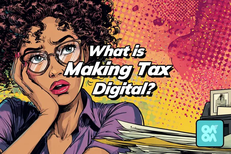 What is Making Tax Digital? Implications for Content Creators